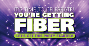 You're Getting Fiber! Let's get this party started.